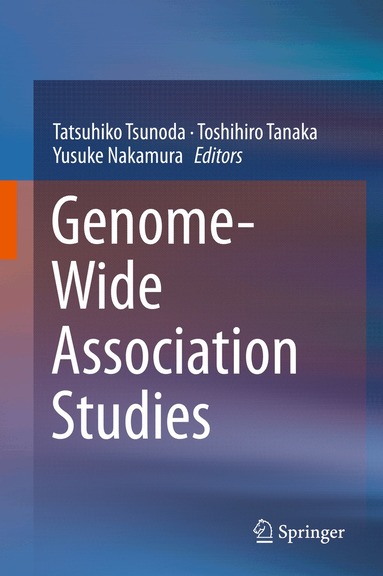 Tatsuhiko Tsunoda, Toshihiro Tanaka, Yusuke Nakamura - Genome-Wide Association Studies, Inbunden