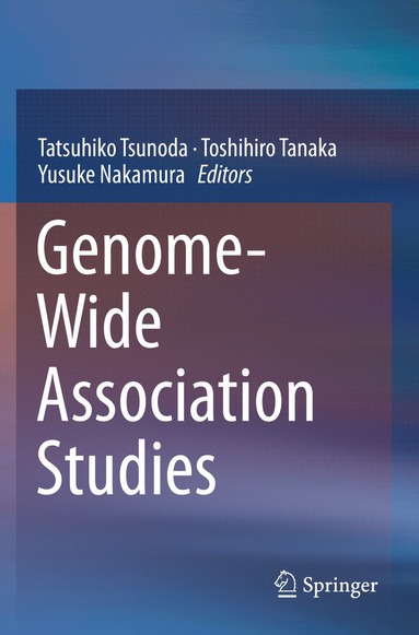 Tatsuhiko Tsunoda, Toshihiro Tanaka, Yusuke Nakamura - Genome-Wide Association Studies, Häftad