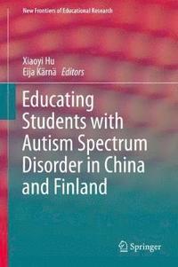 bokomslag Educating Students with Autism Spectrum Disorder in China and Finland