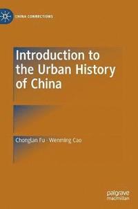 bokomslag Introduction to the Urban History of China