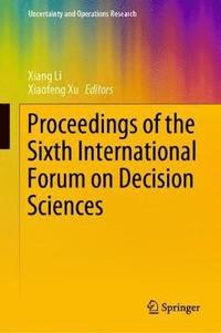 bokomslag Proceedings of the Sixth International Forum on Decision Sciences