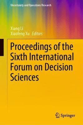 Proceedings of the Sixth International Forum on Decision Sciences 1