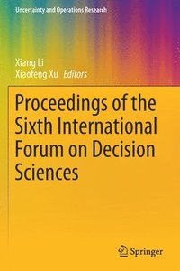 bokomslag Proceedings of the Sixth International Forum on Decision Sciences