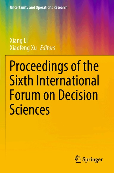 Xiang Li, Xiaofeng Xu - Proceedings of the Sixth International Forum on Decision Sciences, Häftad