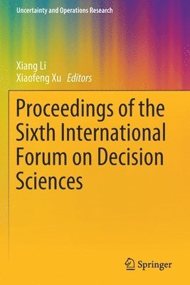 Proceedings of the Sixth International Forum on Decision Sciences 1