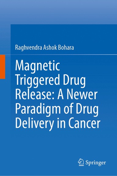 bokomslag Magnetic Triggered Drug Release: A Newer Paradigm of Drug Delivery in Cancer