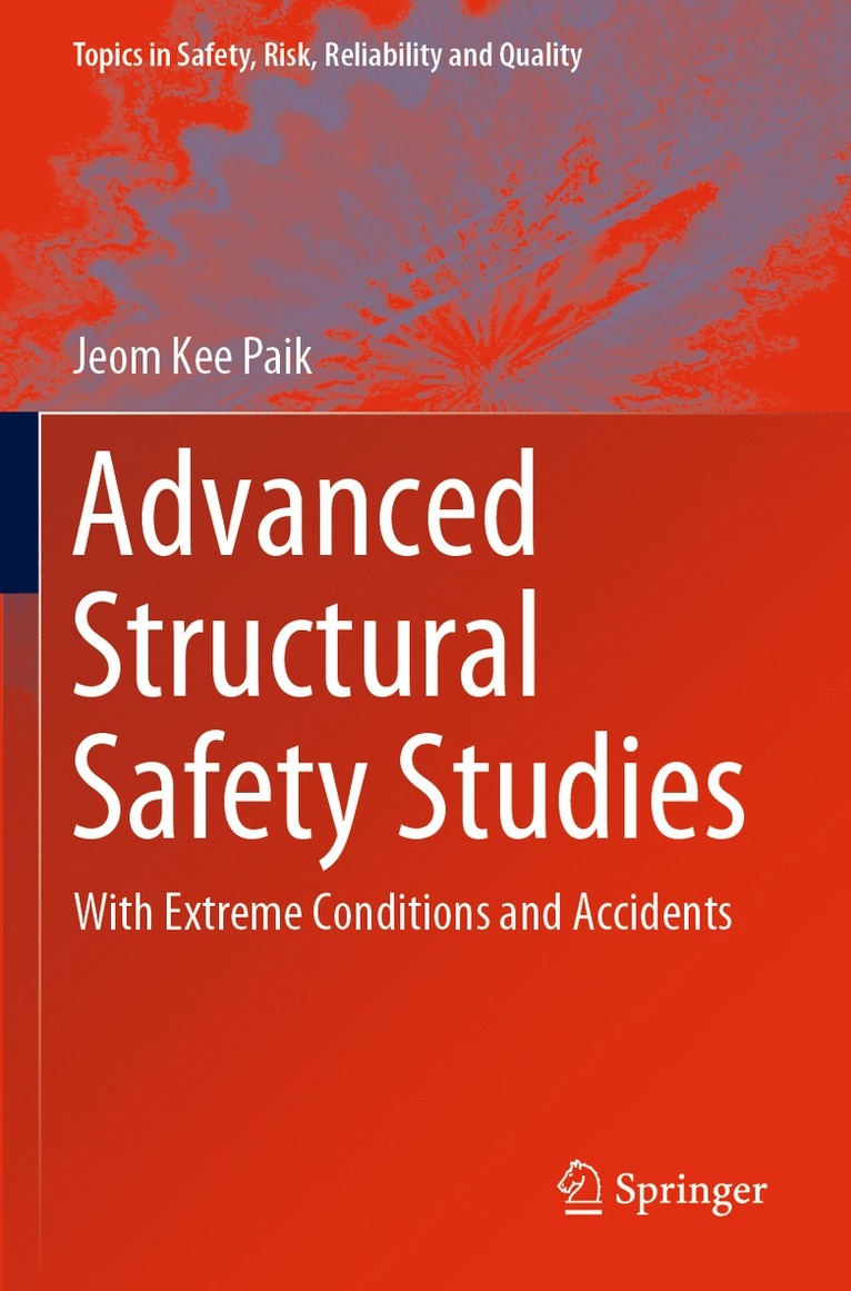 Jeom Kee Paik - Advanced Structural Safety Studies, Häftad
