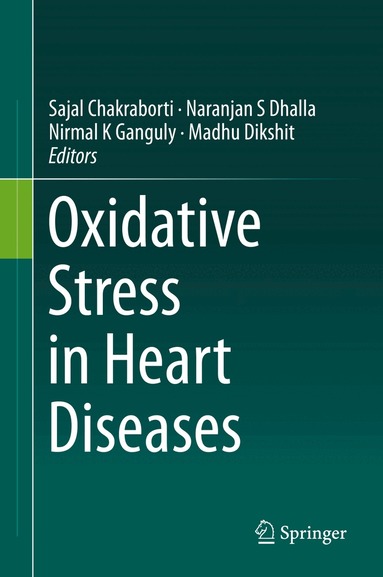 Sajal Chakraborti, Naranjan S Dhalla, Nirmal K Ganguly, Madhu Dikshit - Oxidative Stress in Heart Diseases, Inbunden