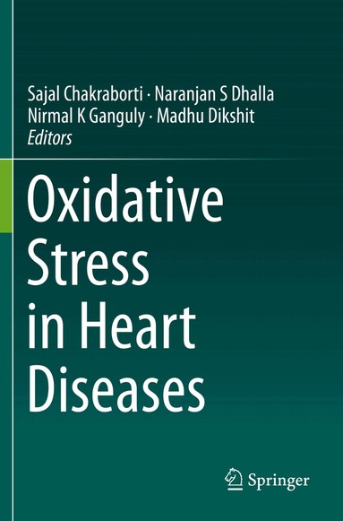 Sajal Chakraborti, Naranjan S Dhalla, Nirmal K Ganguly, Madhu Dikshit - Oxidative Stress in Heart Diseases, Häftad