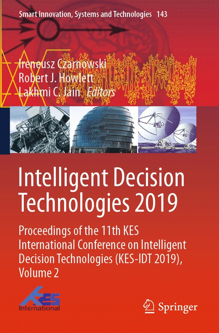 Ireneusz Czarnowski, Robert J. Howlett, Lakhmi C. Jain - Intelligent Decision Technologies 2019, Häftad