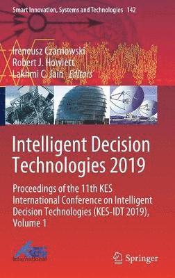 Ireneusz Czarnowski, Robert J. Howlett, Lakhmi C. Jain - Intelligent Decision Technologies 2019, Inbunden