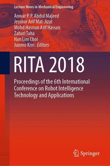 Anwar P. P. Abdul Majeed, Jessnor Arif Mat-Jizat, Mohd Hasnun Arif Hassan, Zahari Taha, Han Lim Choi, Junmo Kim - RITA 2018, Inbunden