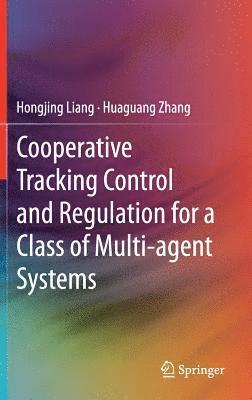 bokomslag Cooperative Tracking  Control and Regulation for a Class of Multi-agent Systems