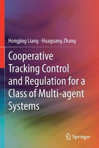 bokomslag Cooperative Tracking  Control and Regulation for a Class of Multi-agent Systems