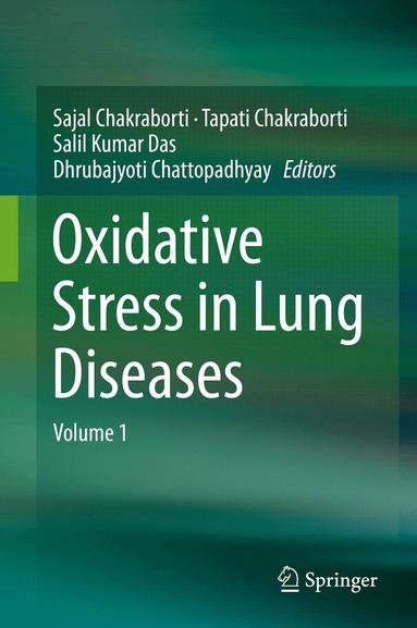 Sajal Chakraborti, Tapati Chakraborti, Salil Kumar Das, Dhrubajyoti Chattopadhyay - Oxidative Stress in Lung Diseases, Inbunden