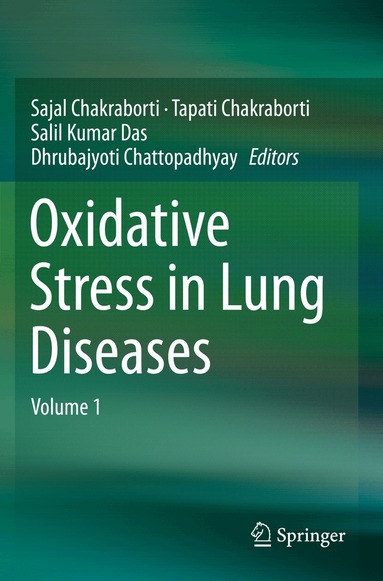 Sajal Chakraborti, Tapati Chakraborti, Salil Kumar Das, Dhrubajyoti Chattopadhyay - Oxidative Stress in Lung Diseases, Häftad