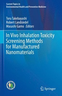 bokomslag In Vivo Inhalation Toxicity Screening Methods for Manufactured Nanomaterials