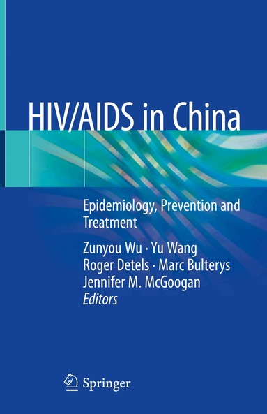 Zunyou Wu, Yu Wang, Roger Detels, Marc Bulterys, Jennifer M. McGoogan - HIV/AIDS in China, Inbunden