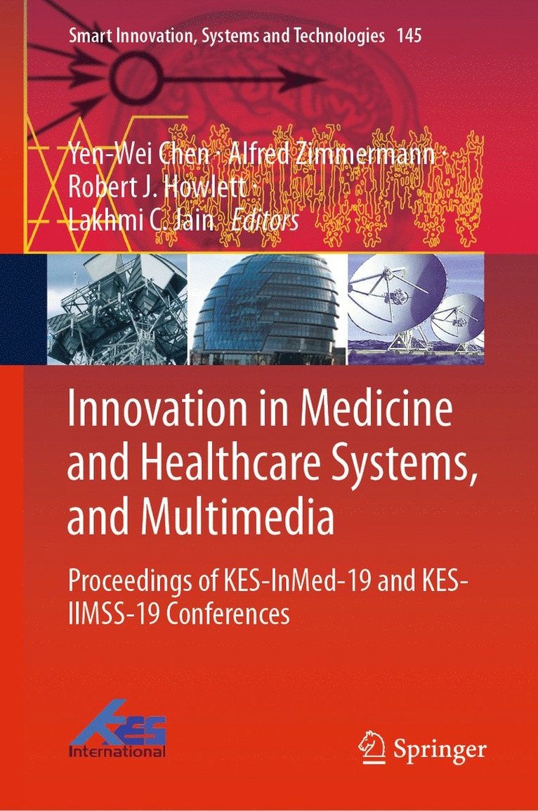 Yen-Wei Chen, Alfred Zimmermann, Robert J. Howlett, Lakhmi C. Jain - Innovation in Medicine and Healthcare Systems, and Multimedia, Inbunden