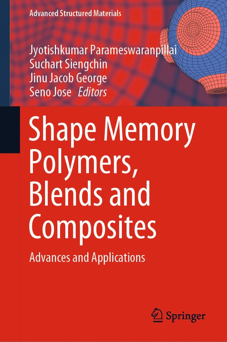 Jyotishkumar Parameswaranpillai, Suchart Siengchin, Jinu Jacob George, Seno Jose - Shape Memory Polymers, Blends and Composites, Inbunden