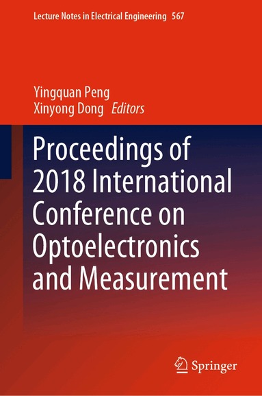 Yingquan Peng, Xinyong Dong - Proceedings of 2018 International Conference on Optoelectronics and Measurement, Inbunden