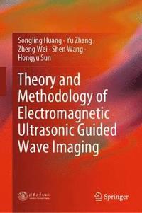 bokomslag Theory and Methodology of Electromagnetic Ultrasonic Guided Wave Imaging