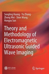 bokomslag Theory and Methodology of Electromagnetic Ultrasonic Guided Wave Imaging