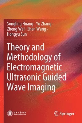 bokomslag Theory and Methodology of Electromagnetic Ultrasonic Guided Wave Imaging