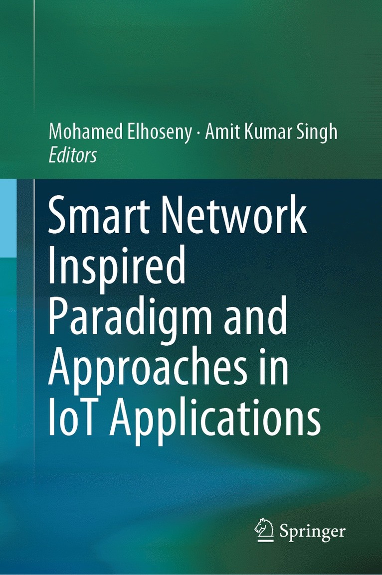 Smart Network Inspired Paradigm and Approaches in IoT Applications
