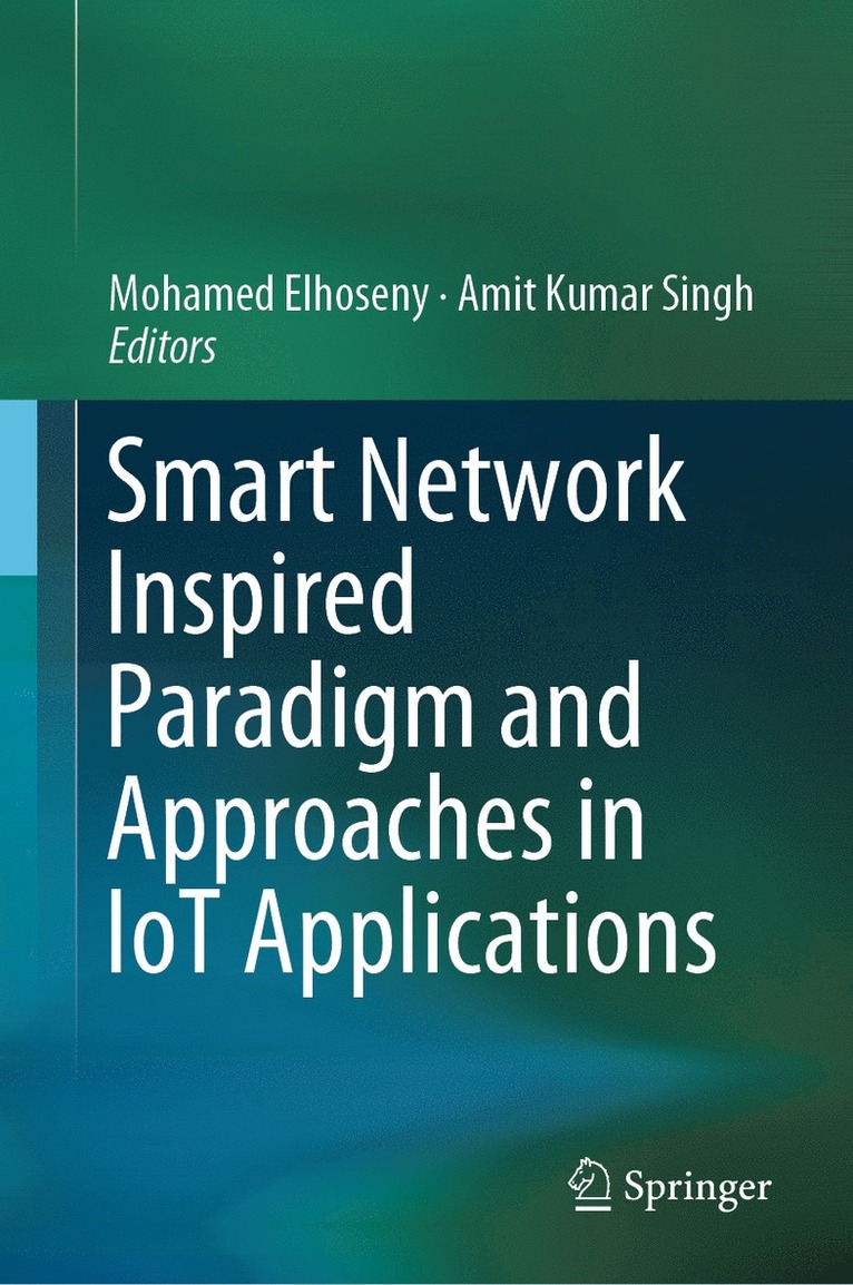 Smart Network Inspired Paradigm and Approaches in IoT Applications 1