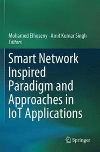bokomslag Smart Network Inspired Paradigm and Approaches in IoT Applications