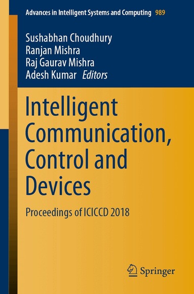 Sushabhan Choudhury, Ranjan Mishra, Raj Gaurav Mishra, Adesh Kumar - Intelligent Communication, Control and Devices, Häftad