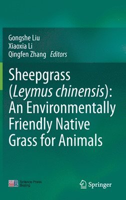 bokomslag Sheepgrass (Leymus chinensis): An Environmentally Friendly Native Grass for Animals