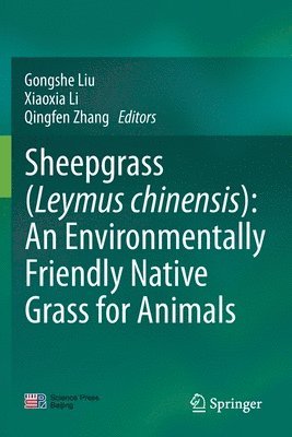 bokomslag Sheepgrass (Leymus chinensis): An Environmentally Friendly Native Grass for Animals