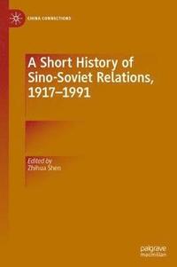bokomslag A Short History of Sino-Soviet Relations, 19171991