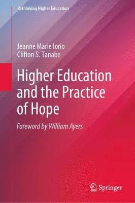 Jeanne Marie Iorio, Clifton S. Tanabe - Higher Education and the Practice of Hope, Inbunden