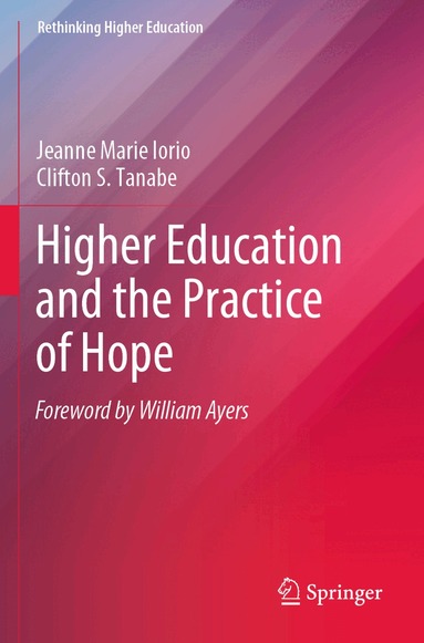 Jeanne Marie Iorio, Clifton S. Tanabe - Higher Education and the Practice of Hope, Häftad