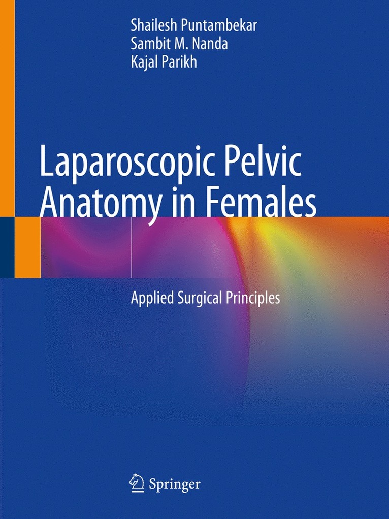 Shailesh Puntambekar, Sambit M. Nanda, Kajal Parikh - Laparoscopic Pelvic Anatomy in Females, Häftad