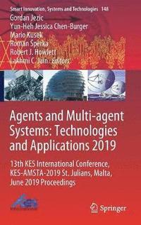 bokomslag Agents and Multi-agent Systems: Technologies and Applications 2019
