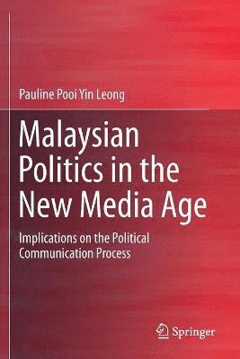 Pauline Pooi Yin Leong - Malaysian Politics in the New Media Age, Häftad