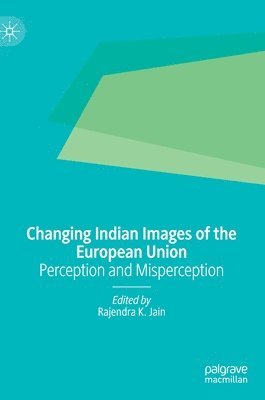 bokomslag Changing Indian Images of the European Union