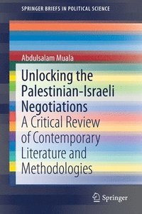 bokomslag Unlocking the Palestinian-Israeli Negotiations