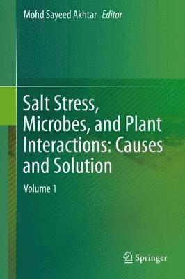 Salt Stress, Microbes, and Plant Interactions: Causes and Solution 1