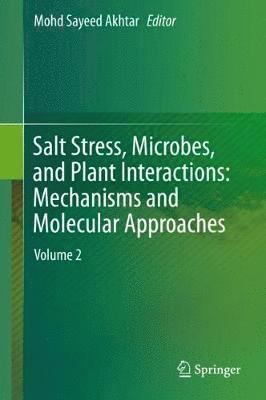 Salt Stress, Microbes, and Plant Interactions: Mechanisms and Molecular Approaches 1