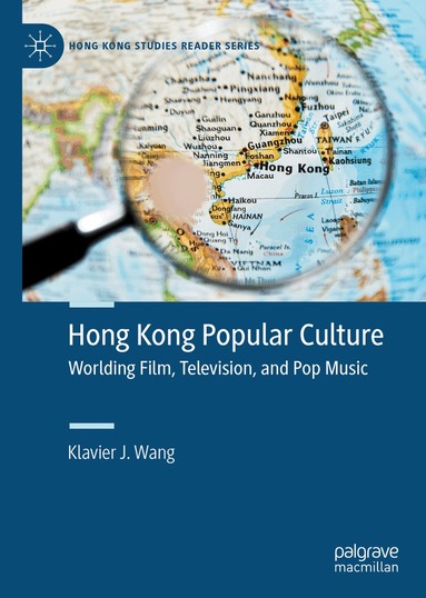 Klavier J. Wang - Hong Kong Popular Culture, Inbunden