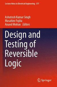 bokomslag Design and Testing of Reversible Logic