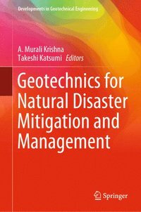 bokomslag Geotechnics for Natural Disaster Mitigation and Management