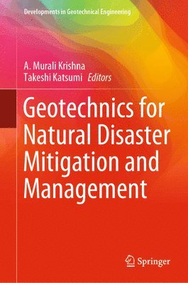 bokomslag Geotechnics for Natural Disaster Mitigation and Management