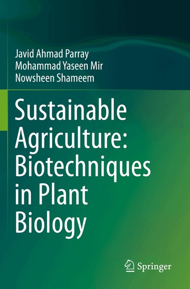 Javid Ahmad Parray, Mohammad Yaseen Mir, Nowsheen Shameem - Sustainable Agriculture: Biotechniques in Plant Biology, Häftad