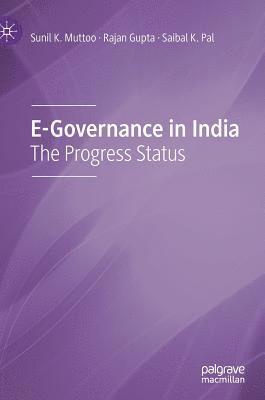 Sunil K. Muttoo, Rajan Gupta, Saibal K. Pal - E-Governance in India, Inbunden